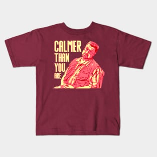 Calmer-than-you-are Kids T-Shirt